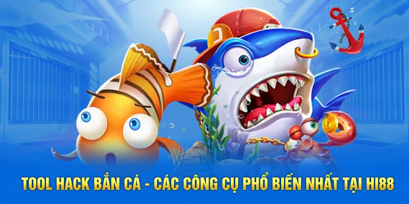 Giới thiệu tool hack bắn cá hi88